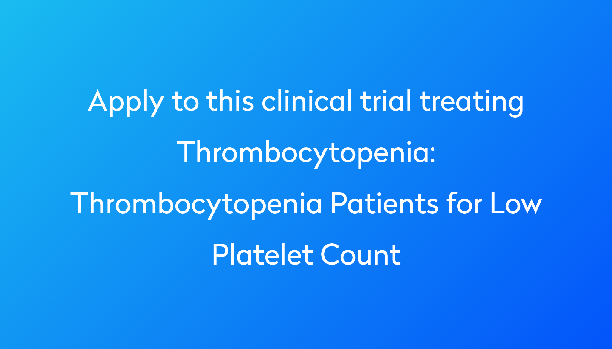 thrombocytopenia-patients-for-low-platelet-count-clinical-trial-2024